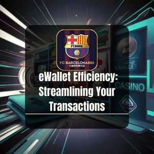 Barcelona888 - eWallet Efficiency Streamlining Your Transactions - Barce888a