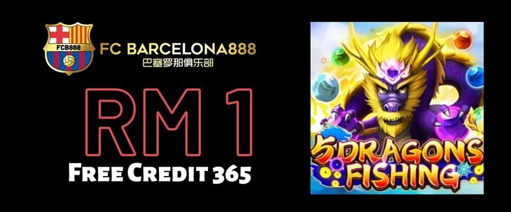 Barce888 Free Credit 365 RM1 - 5 dragons Fishing