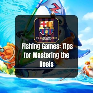 Barcelona888 - Fishing Games Tips for Mastering the Reels - Barce888a