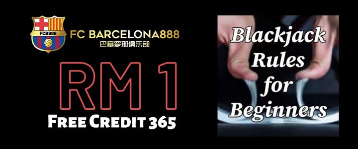 Barce888 Free Credit 365 RM1 - Blackjack Rules For Beginner