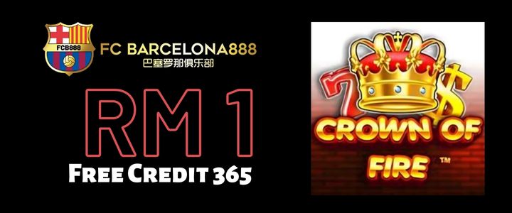 Barce888 Free Credit 365 RM1 - Crown Of Fire Slot