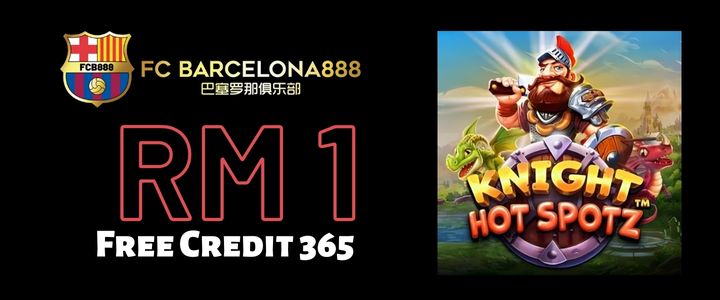 Barce888 Free Credit 365 RM1 - Knight Hot Spotz Slot