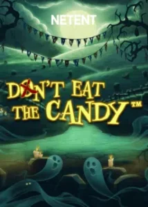 Don’t Eat The Candy